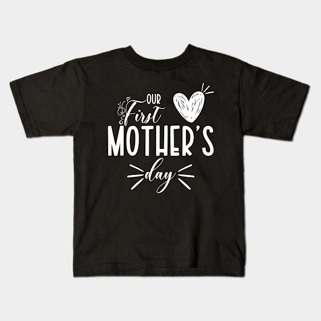 Our First Mother Day Kids T-Shirt by Xtian Dela ✅